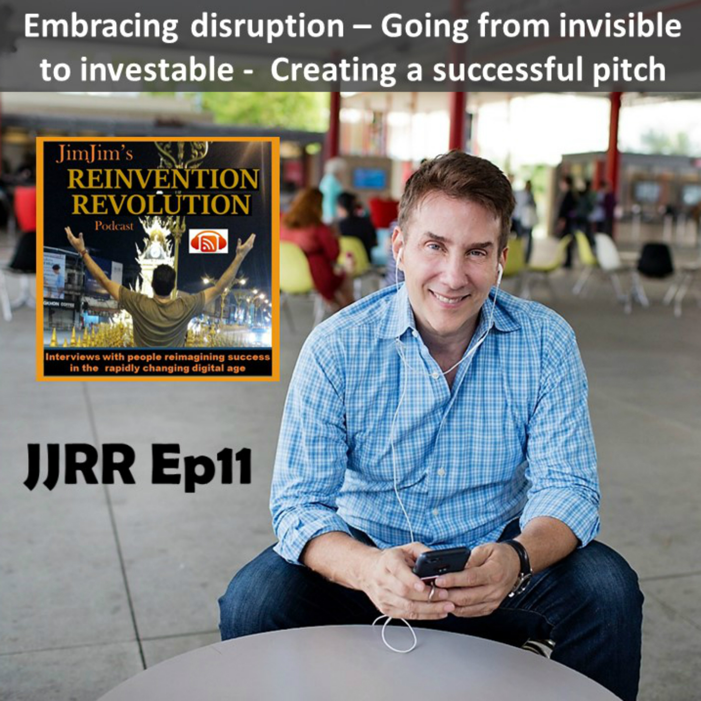 Read more about the article JJRR Ep11 Embracing disruption – Going from invisible to investable – Creating a successful pitch with John Livesay