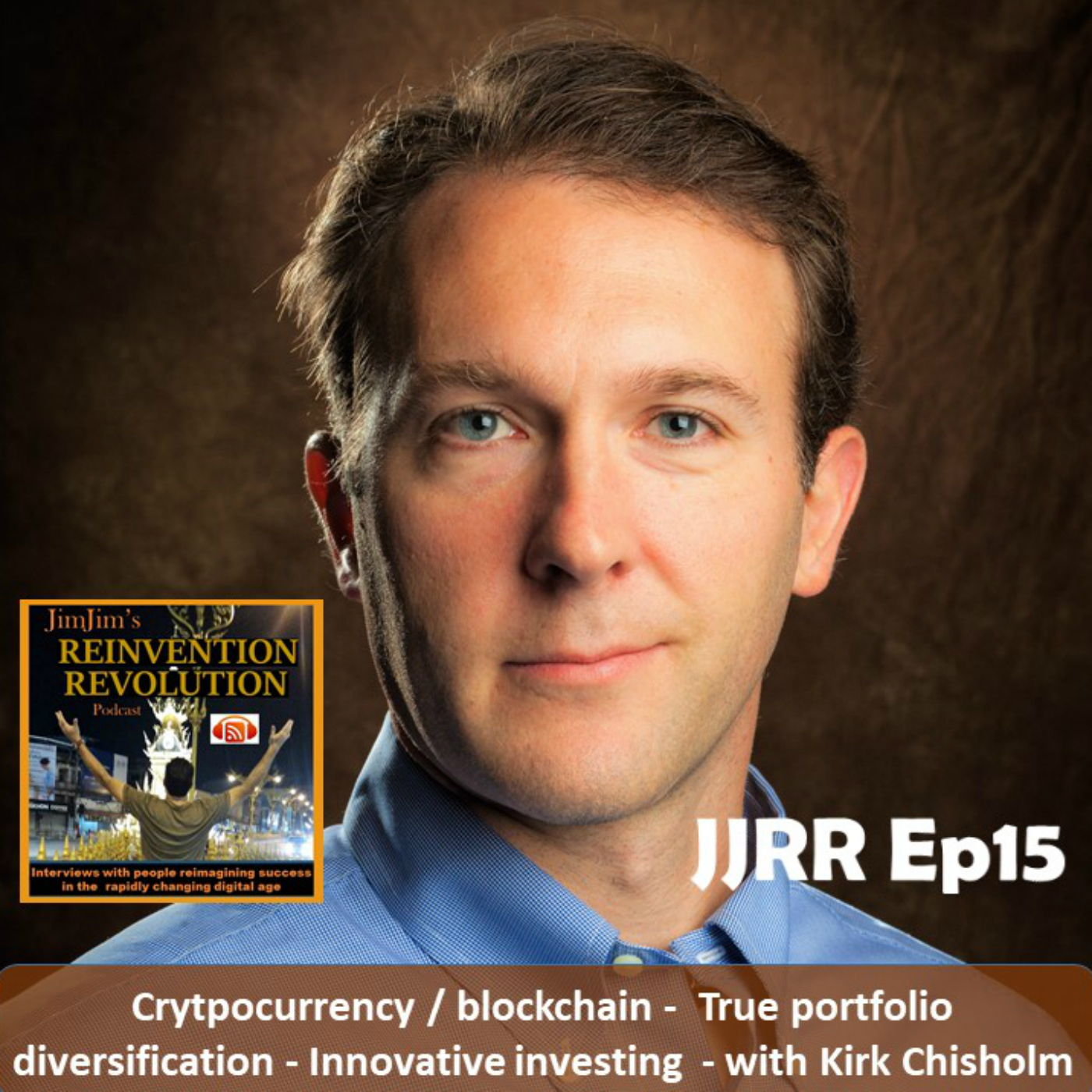 Read more about the article JJRR Ep15 Cryptocurrency / blockchain – True Portfolio diversification – Innovative Investing with Kirk Chisholm