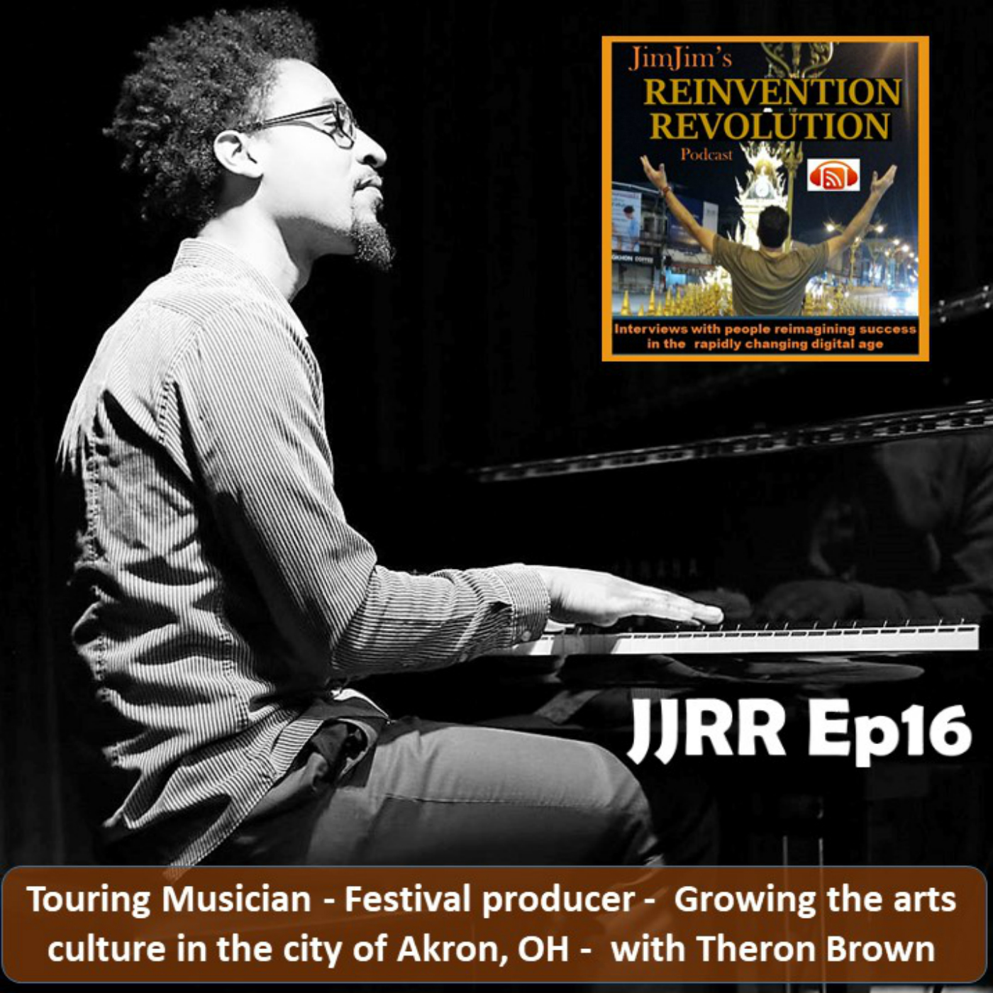 Read more about the article JJRR Ep16 Music festival producing – Growing the arts cutlure in Akron, OH – with touring musician / actor Theron Brown