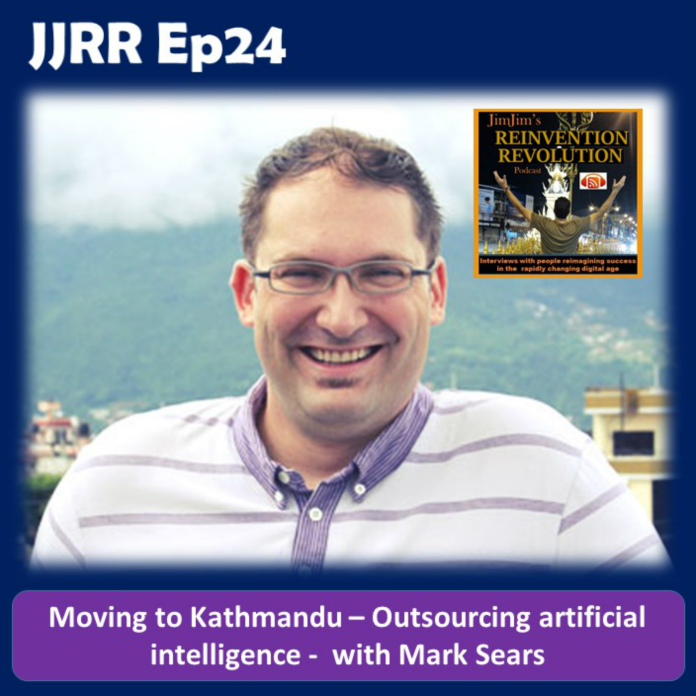 Read more about the article JJRR Ep24 Moving to Kathmandu – Outsourcing artificial intelligence – with Mark Sears
