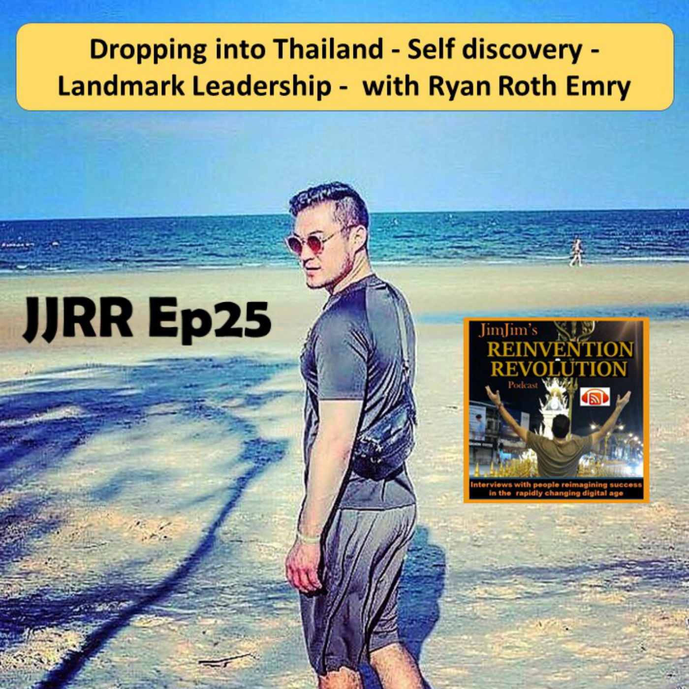 Read more about the article JJRR Ep25 Dropping into Thailand – Self Discovery- Landmark Leadership – with Ryan Roth Emry