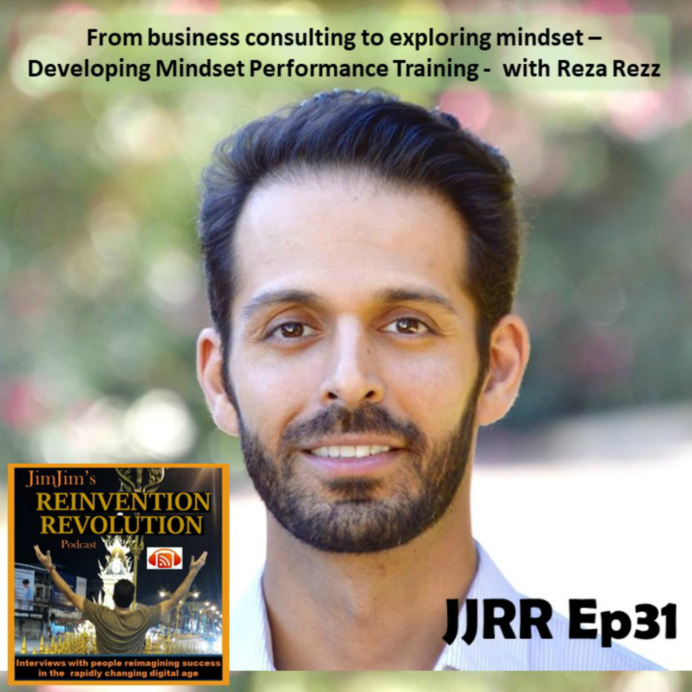 Read more about the article JJRR Ep31 From business consulting to exploring mindset – Developing Mindset Performance Training – with Reza Rezz