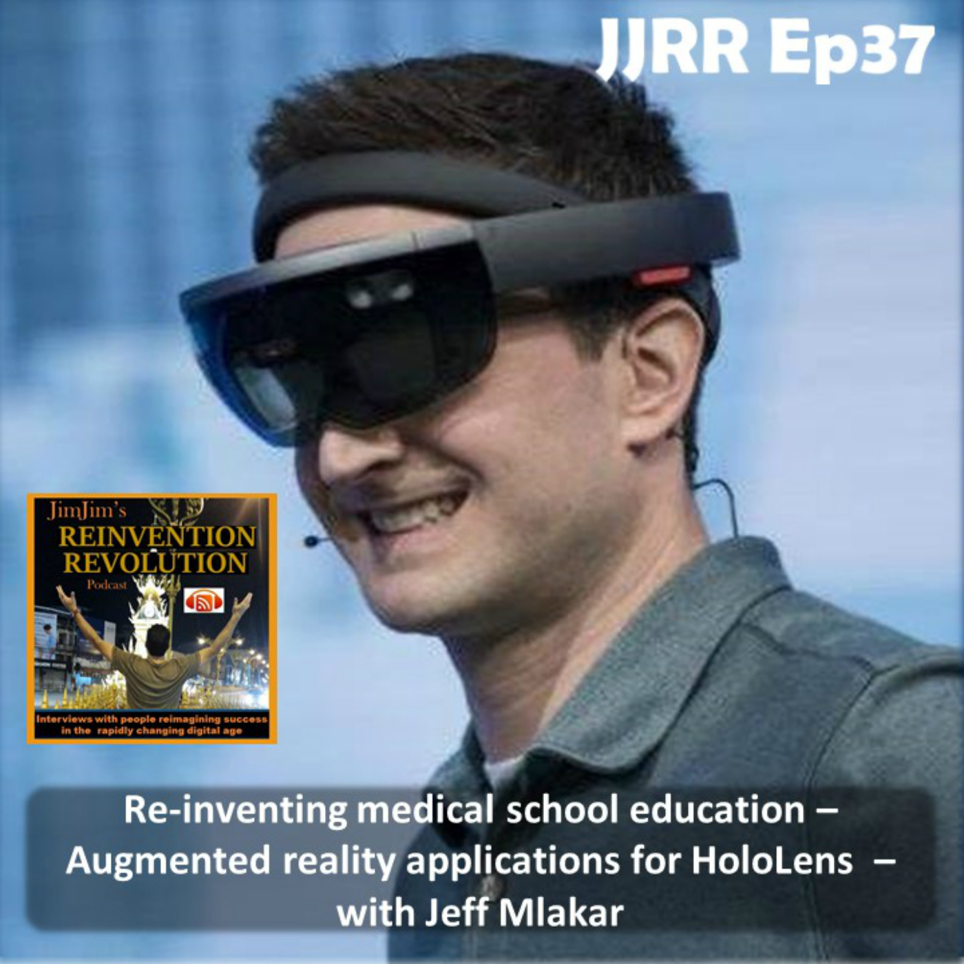 Read more about the article JJRR Ep37 Re-inventing medical school education – Augmented reality applications for HoloLens – with Jeff Mlakar
