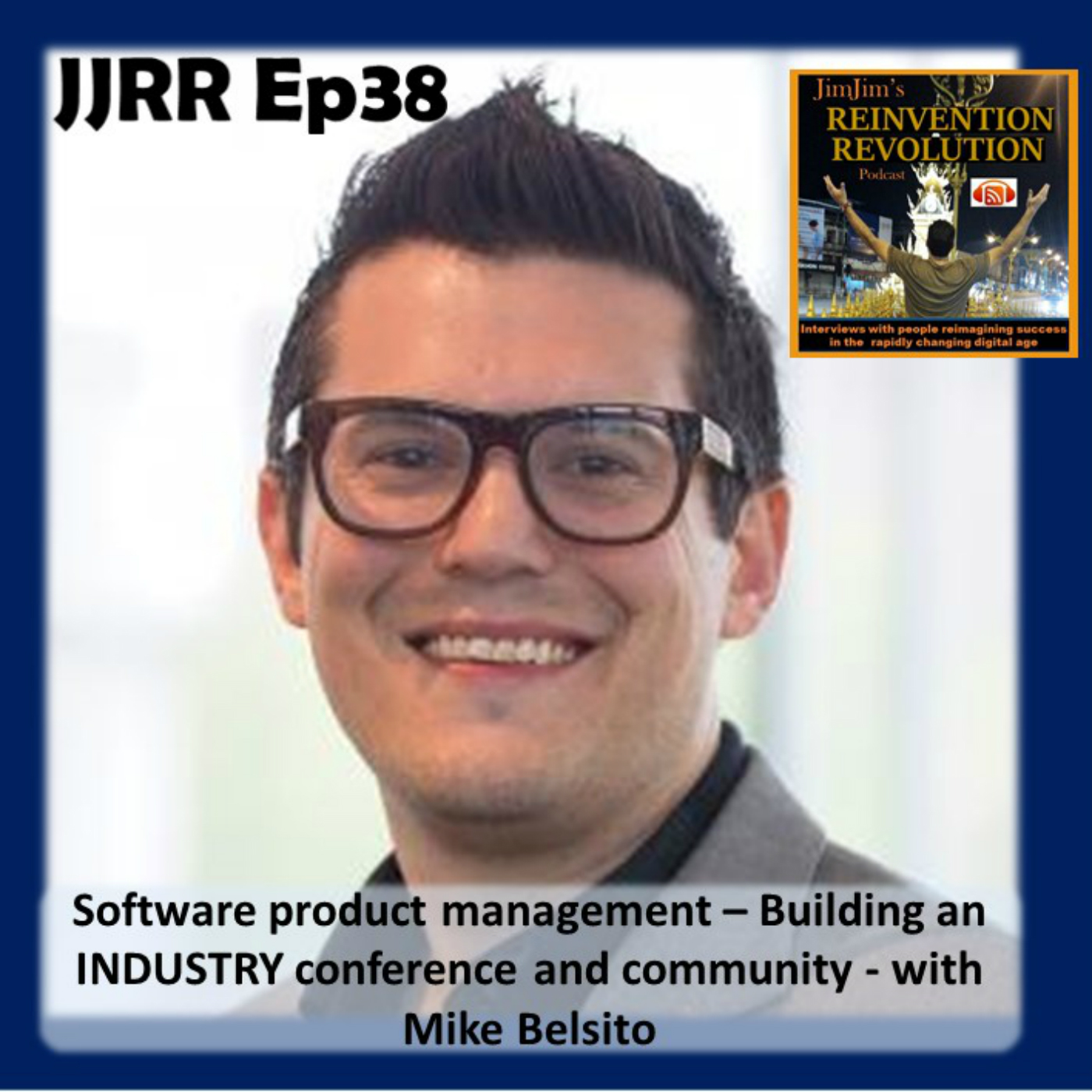 Read more about the article JJRR Ep38 Software product management – Building an INDUSTRY conference and community – with Mike Belsito