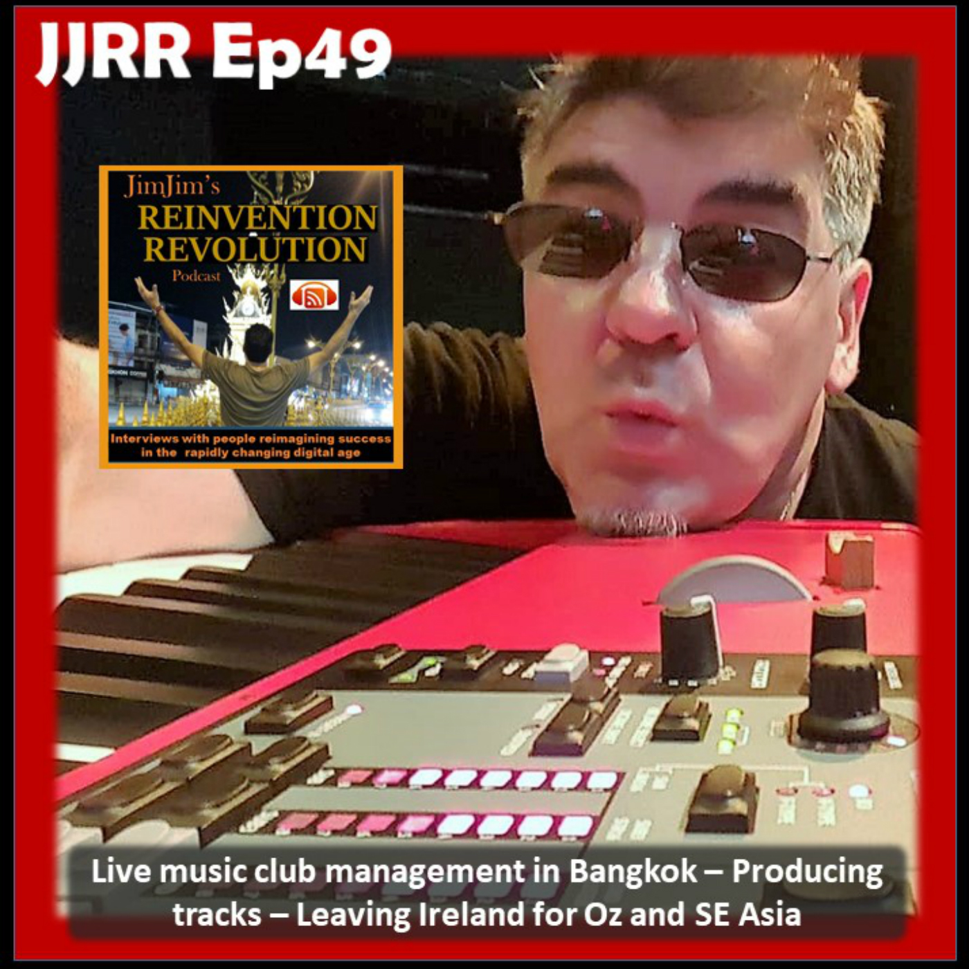 Read more about the article JJRR Ep49 Live music club management in Bangkok – Producing tracks – Leaving Ireland for Oz and SE Asia – with Keith Nolan