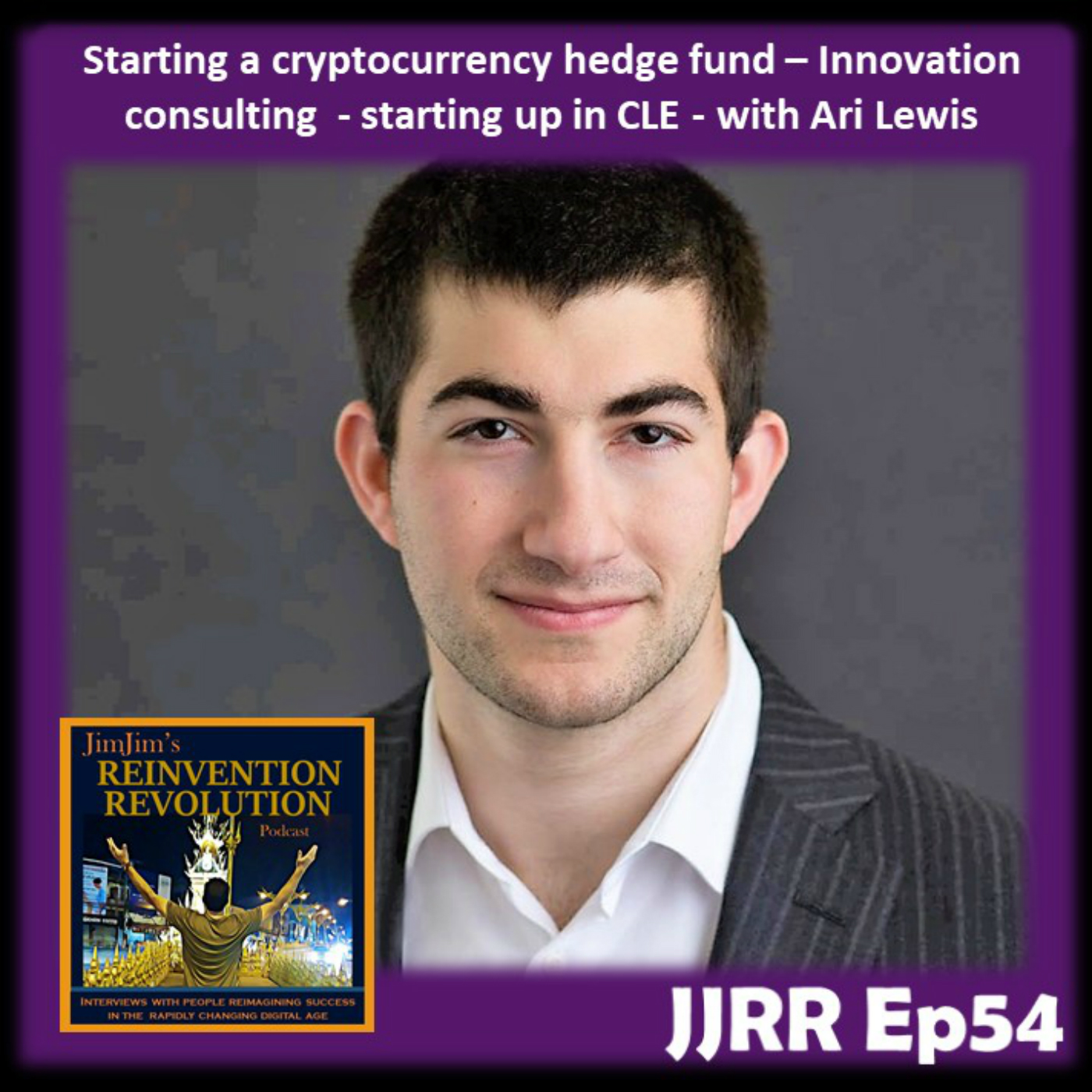 Read more about the article JJRR 54 Starting a cryptocurrency hedge fund – Innovation Consulting – Starting up in CLE – with Ari Lewis