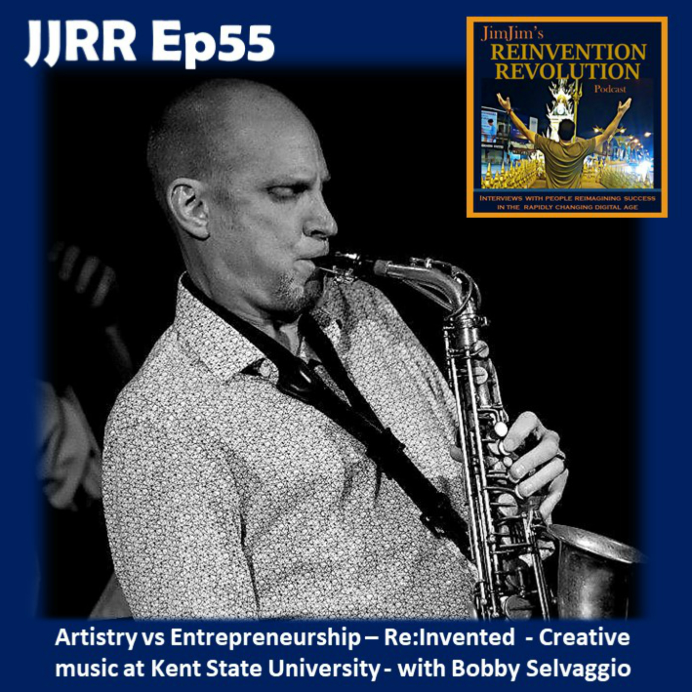 Read more about the article JJRR 55 Artistry vs Entrepreneurship – Re:Invented – Creative music at Kent State University – Bobby Selvaggio
