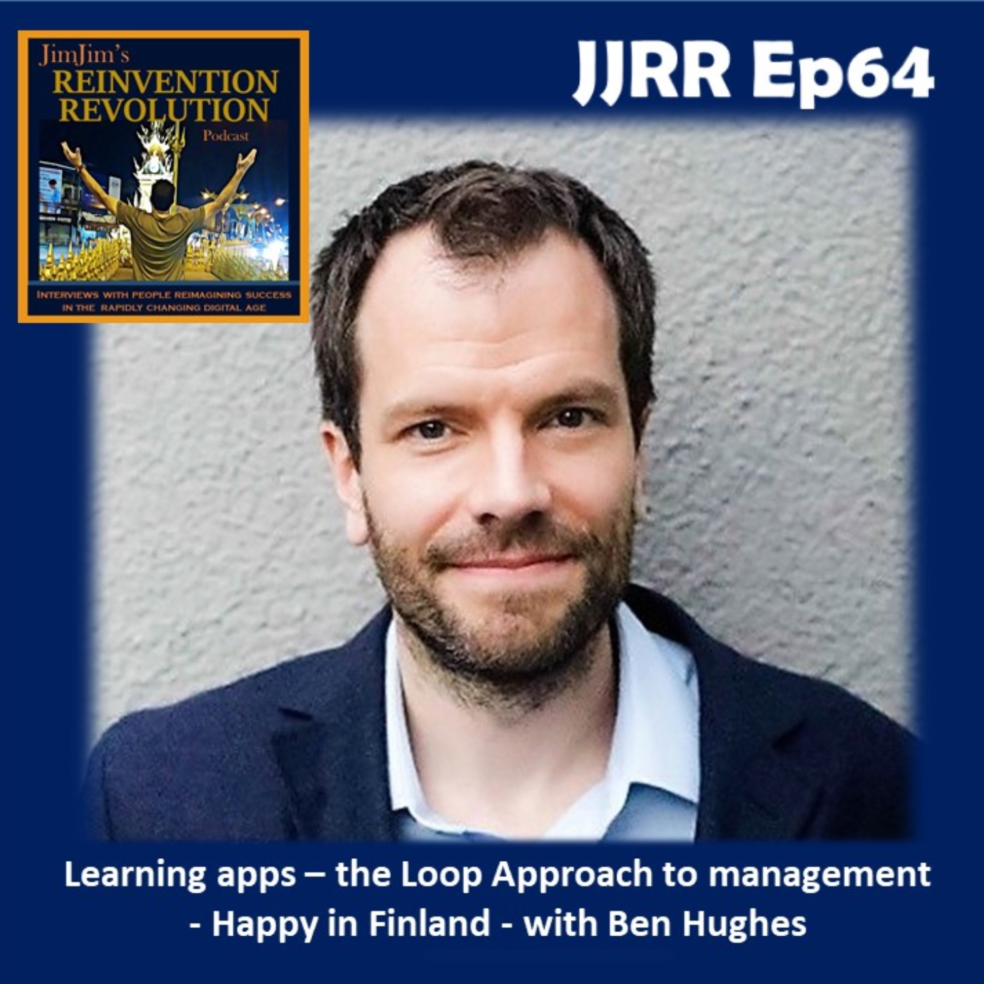Read more about the article JJRR 64 Learning apps, the Loop Approach to management – Happy in Finland – with Ben Hughes