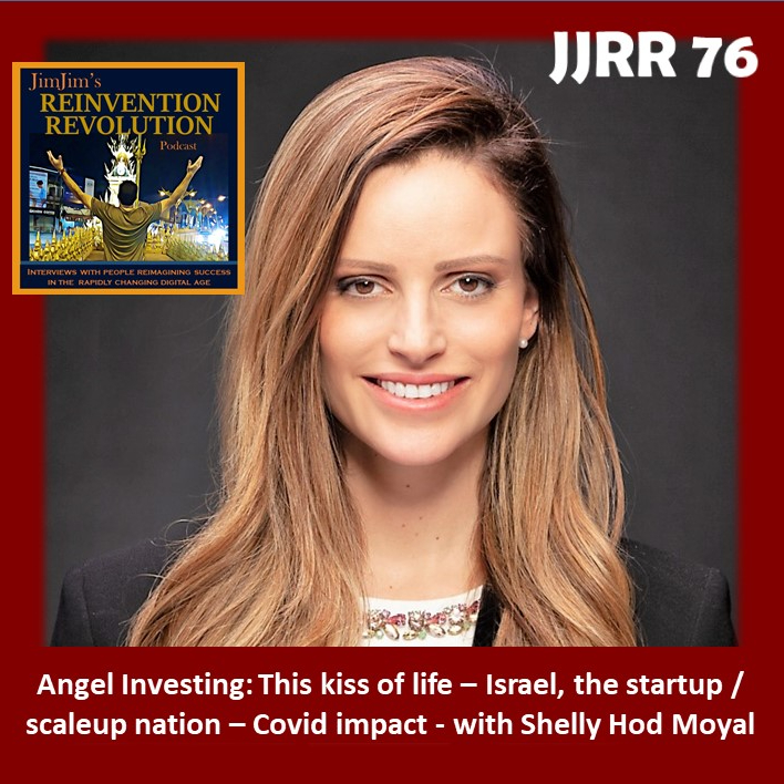 Read more about the article JJRR 76 Angel investing: the kiss of life – Israel, startup / scaleup nation – Covid impact – with Shelly Hod Moyal