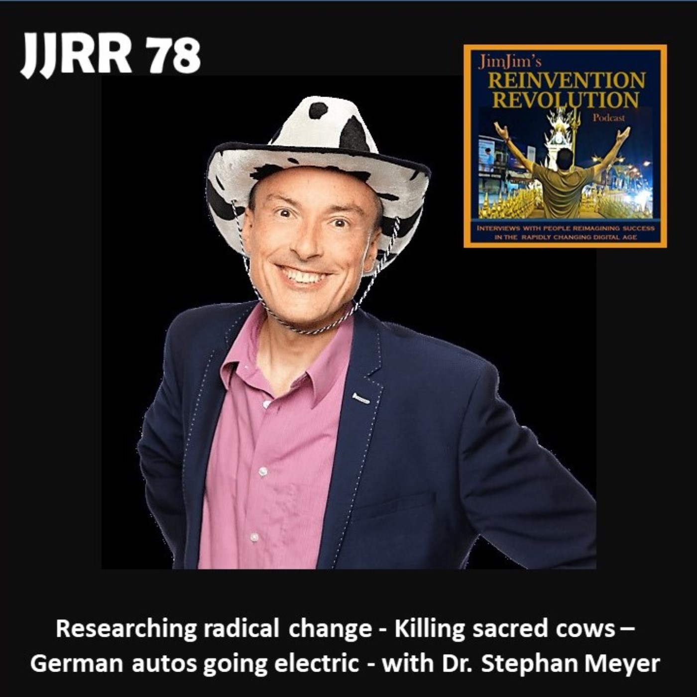 Read more about the article JJRR 78 Researching radical change – Killing sacred cows – German autos going electric – with Dr. Stephan Meyer