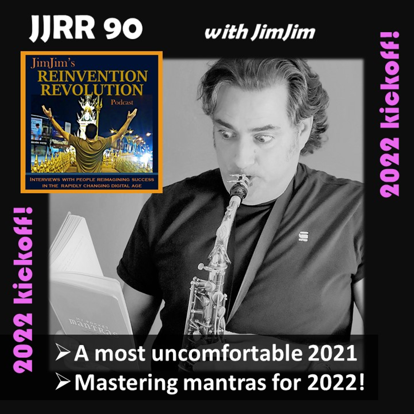 Read more about the article JJRR 90 A most uncomfortable 2021? – Mastering mantras to break out in 2022! – with JimJim