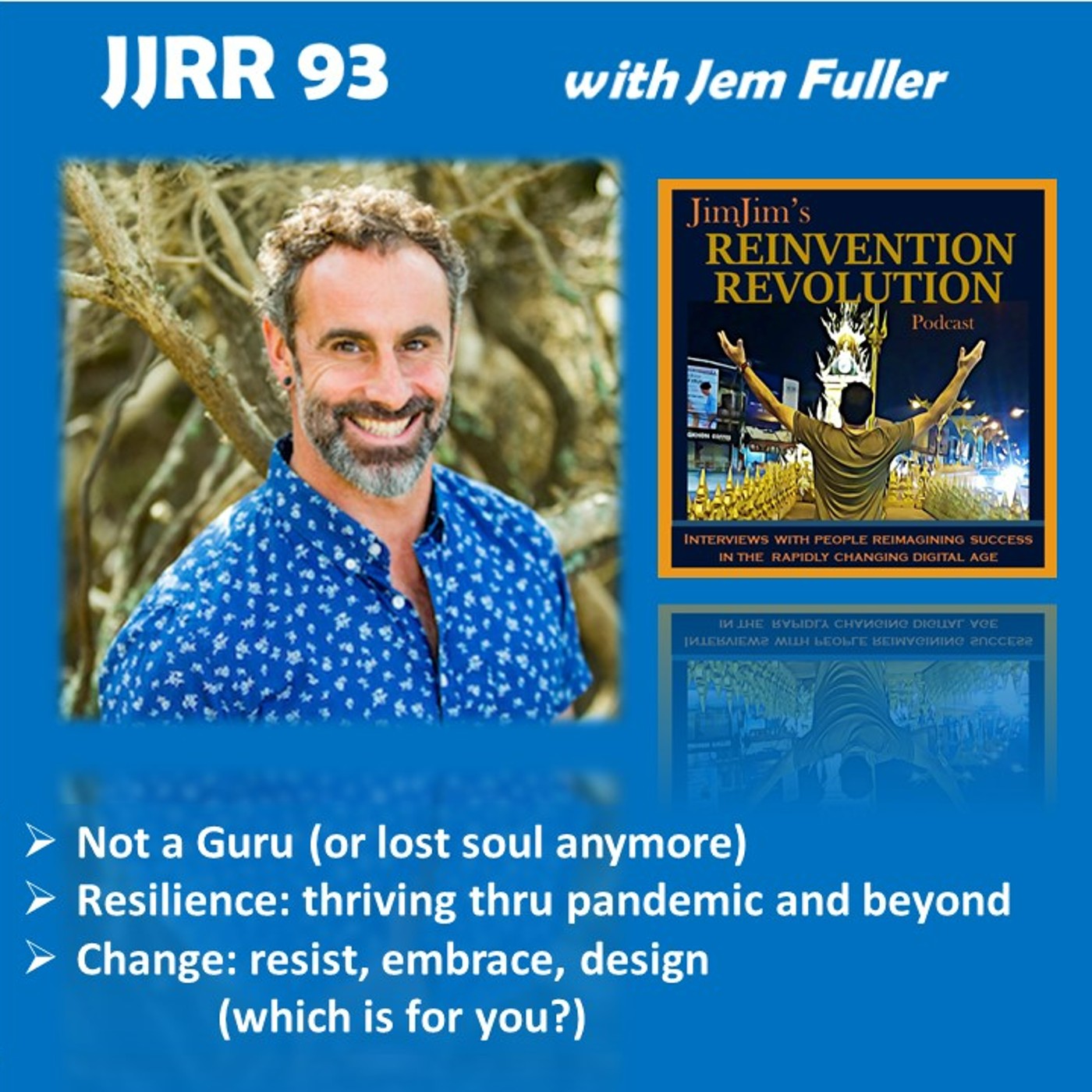 Read more about the article JJRR 93 Not a Guru – Resilience thru pandemic – Designing change – with Jem Fuller