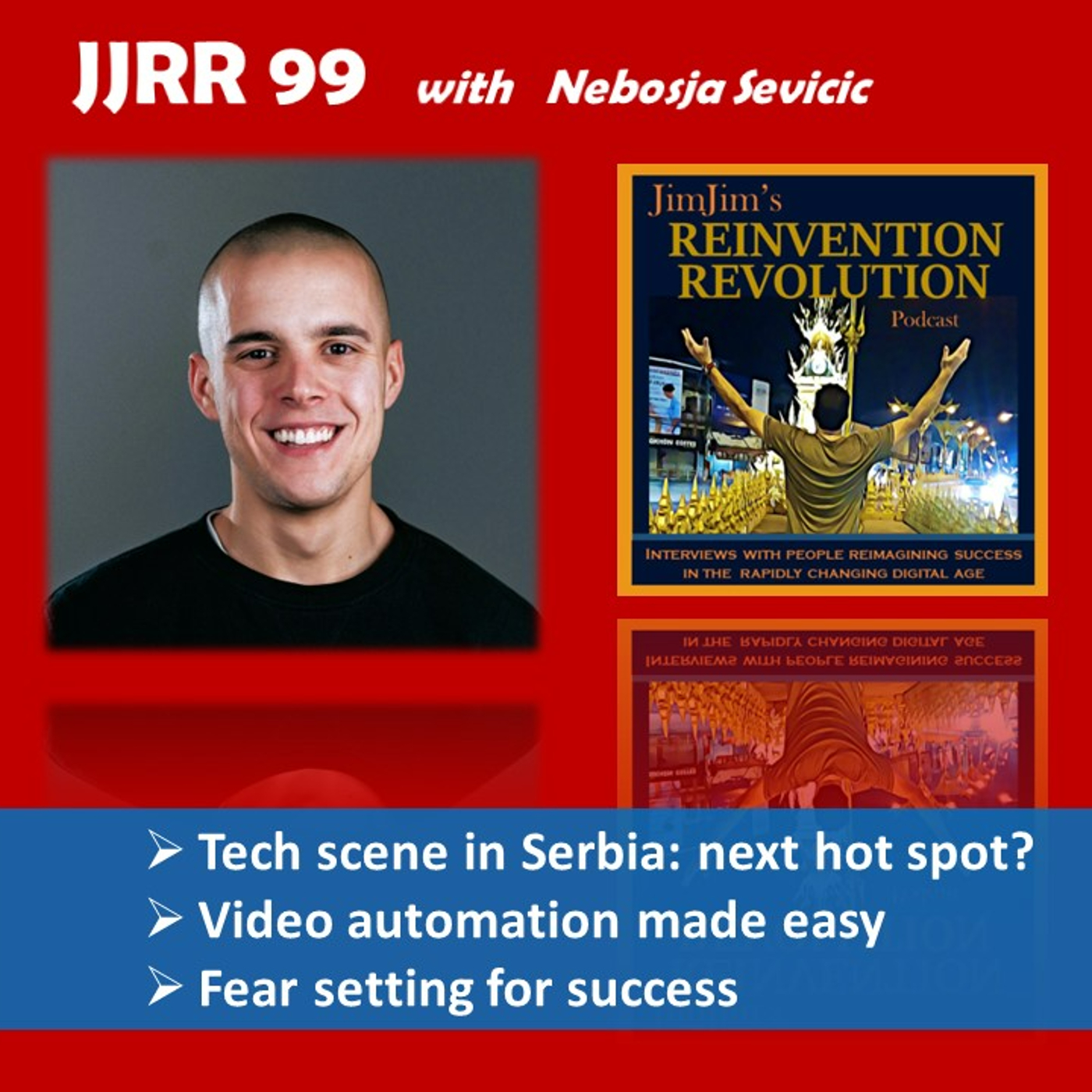 Read more about the article JJRR 99 Tech scene in Serbia: next hot spot? – Video automation made easy – Fear setting for success – with Nebojsa Sevicic
