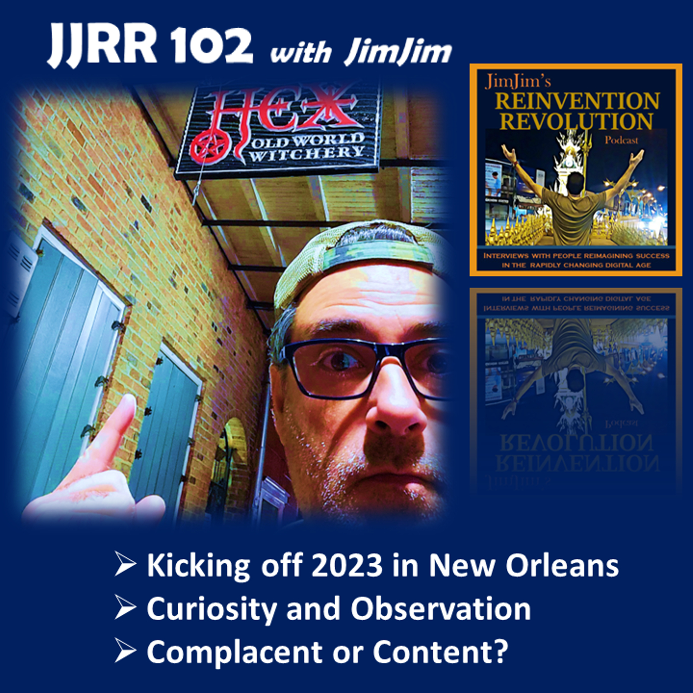 Read more about the article JJRR 102 Kicking off 2023 in New Orleans – Curiosity and Observation – Complacent or Content? – with JimJim