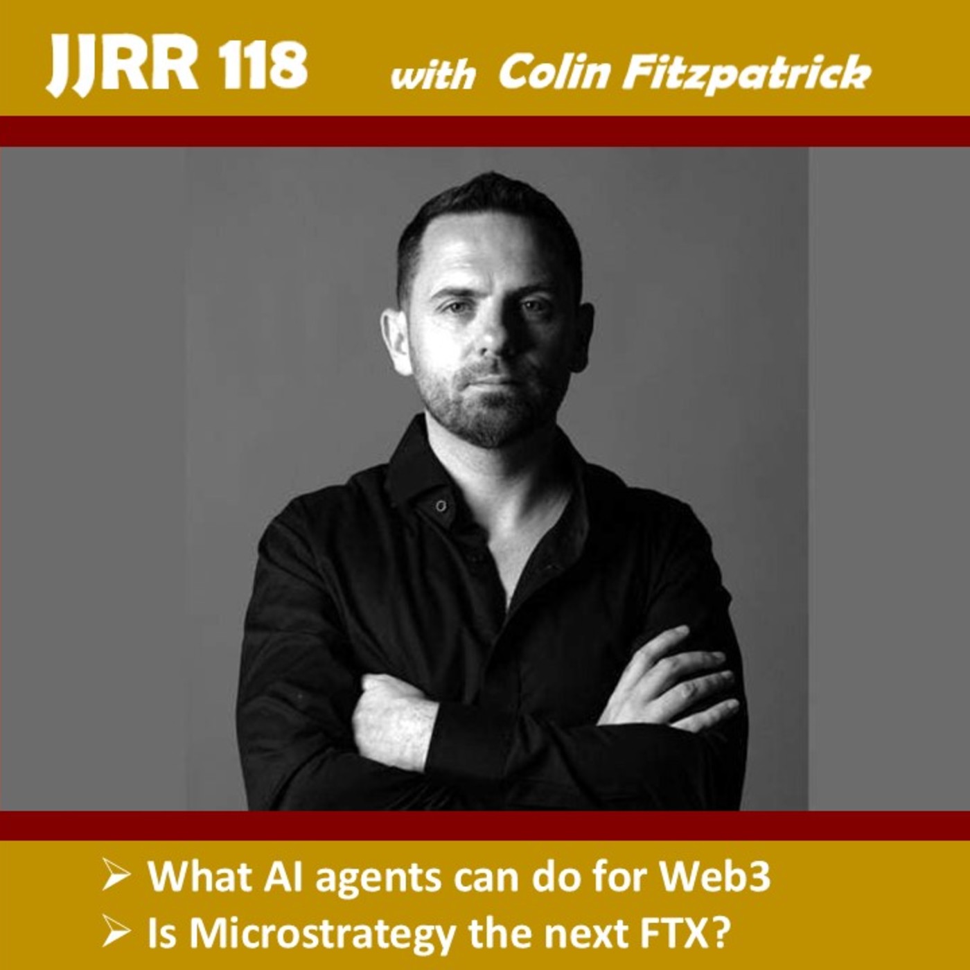 Read more about the article JJRR 118 What AI agents can do for Web3 – Is Microstrategy the next FTX? – with Colin Fitzpatrick